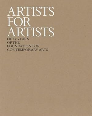 Immagine del venditore per Artists for Artists : Fifty Years of the Foundation for Contemporary Arts venduto da GreatBookPricesUK