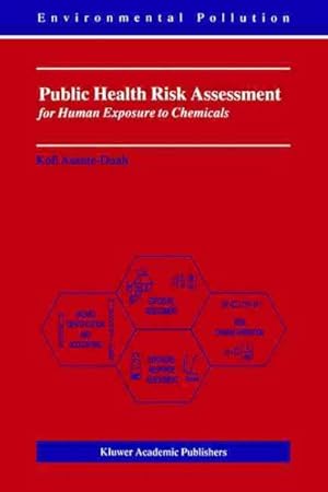 Bild des Verkufers fr Public Health Risk Assessment for Human Exposure to Chemicals zum Verkauf von GreatBookPricesUK