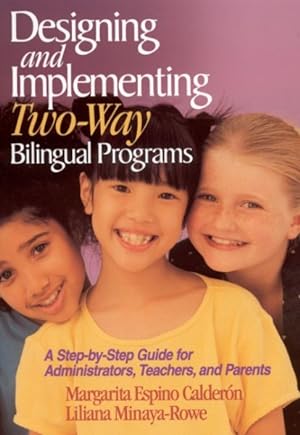 Imagen del vendedor de Designing and Implementing Two-Way Bilingual Programs : A Step-By-Step Guide for Administrators, Teachers, and Parents a la venta por GreatBookPricesUK