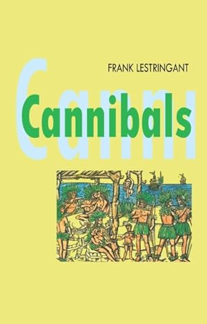 Bild des Verkufers fr Cannibals : The Discovery and Representation of the Cannibal from Columbus to Jules Verne zum Verkauf von GreatBookPricesUK