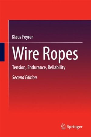 Seller image for Wire Ropes : Tension, Endurance, Reliability for sale by GreatBookPricesUK