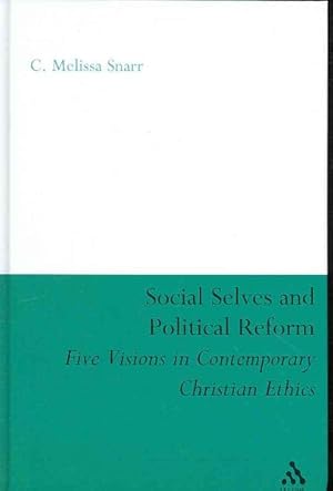 Immagine del venditore per Social Selves And Political Reforms : Five Visions in Contemporary Christian Ethics venduto da GreatBookPricesUK