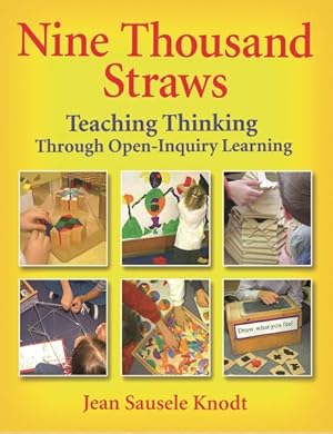 Seller image for Nine Thousand Straws : Teaching Thinking Through Open-Inquiry Learning for sale by GreatBookPricesUK