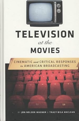 Seller image for Television at the Movies : Cinematic and Critical Responses to American Broadcasting for sale by GreatBookPricesUK