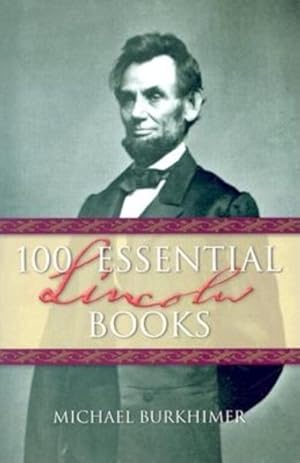 Seller image for 100 Essential Lincoln Books for sale by GreatBookPricesUK