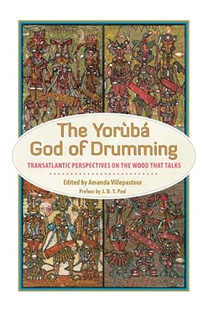 Bild des Verkufers fr Yoruba God of Drumming : Transatlantic Perspectives on the Wood That Talks zum Verkauf von GreatBookPricesUK