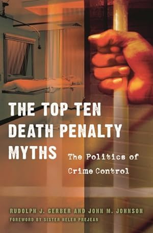Imagen del vendedor de Top Ten Death Penalty Myths : The Politics of Crime Control a la venta por GreatBookPricesUK