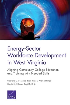 Seller image for Energy-Sector Workforce Development in West Virginia : Aligning Community College Education and Training with Needed Skills for sale by GreatBookPricesUK
