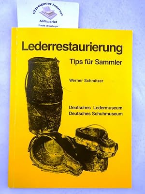 Lederrestaurierung : Tips für Sammler. Deutsches Ledermuseum ; Deutsches Schuhmuseum