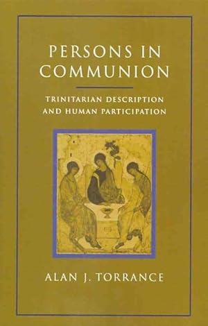 Bild des Verkufers fr Persons in Communion : An Essay on Trinitarian Description and Human Participation zum Verkauf von GreatBookPricesUK