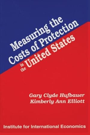 Bild des Verkufers fr Measuring the Costs of Protection in the United States zum Verkauf von GreatBookPricesUK