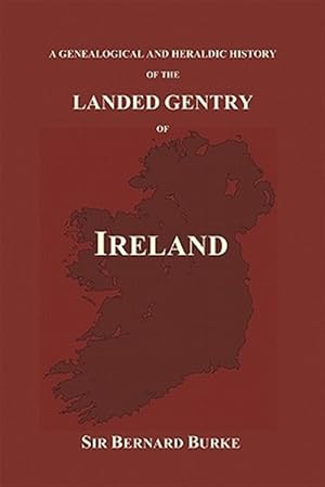 Immagine del venditore per A Genealogical and Heraldic History of the Landed Gentry of Ireland (Paperback) venduto da GreatBookPricesUK