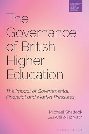 Seller image for Governance of British Higher Education : The Impact of Governmental, Financial and Market Pressures for sale by GreatBookPricesUK