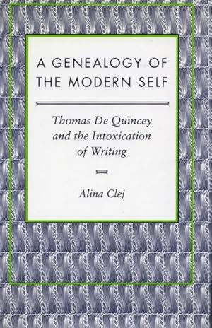 Imagen del vendedor de Genealogy of the Modern Self : Thomas De Quincey and the Intoxication of Writing a la venta por GreatBookPricesUK