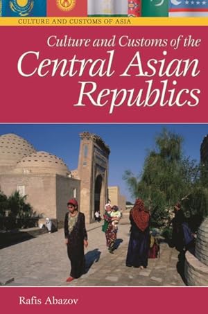 Seller image for Culture and Customs of the Central Asian Republics for sale by GreatBookPricesUK