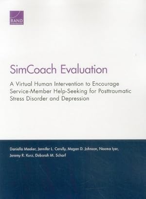 Immagine del venditore per SimCoach Evaluation : A Virtual Human Intervention to Encourage Service-Member Help-Seeking for Posttraumatic Stress Disorder and Depression venduto da GreatBookPricesUK