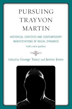 Seller image for Pursuing Trayvon Martin : Historical Contexts and Contemporary Manifestations of Racial Dynamics for sale by GreatBookPricesUK