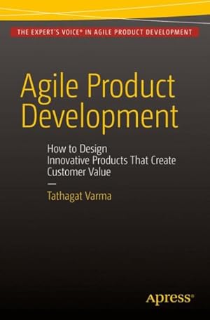 Immagine del venditore per Agile Product Development : How to Design Innovative Products That Create Customer Value venduto da GreatBookPricesUK