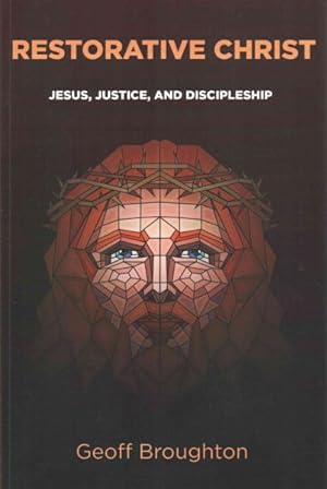 Bild des Verkufers fr Restorative Christ : Jesus, Justice, and Discipleship zum Verkauf von GreatBookPricesUK