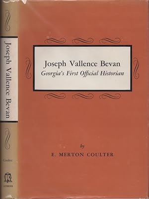 Joseph Vallence Bevan Georgia's First Official Historian Wormsloe Foundation Publications Number ...