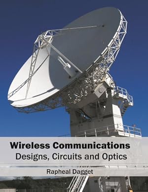 Imagen del vendedor de Wireless Communications : Designs, Circuits and Optics a la venta por GreatBookPricesUK