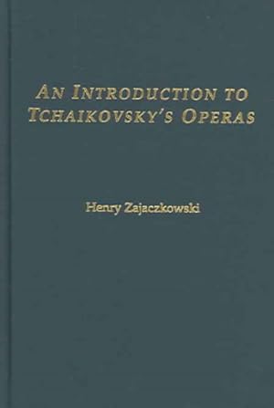 Bild des Verkufers fr Introduction To Tchaikovsky's Operas zum Verkauf von GreatBookPricesUK