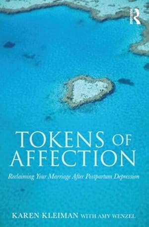 Seller image for Tokens of Affection : Reclaiming Your Marriage After Postpartum Depression for sale by GreatBookPricesUK