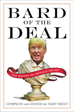 Seller image for Bard of the Deal : The Poetry of Donald Trump for sale by GreatBookPricesUK