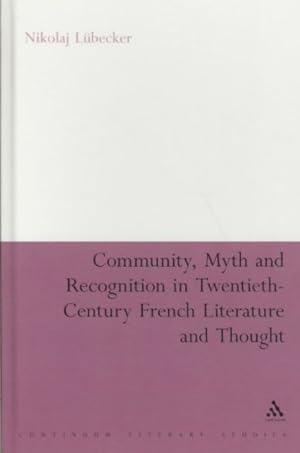 Seller image for Community, Myth and Recognition in Twentieth-Century French Literature and Thought for sale by GreatBookPricesUK