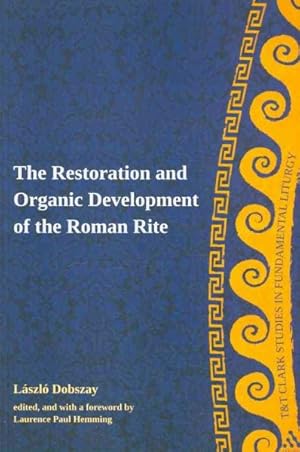 Imagen del vendedor de Restoration and Organic Development of the Roman Rite a la venta por GreatBookPricesUK