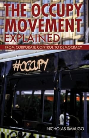 Immagine del venditore per Occupy Movement Explained : From Corporate Control to Democracy venduto da GreatBookPricesUK