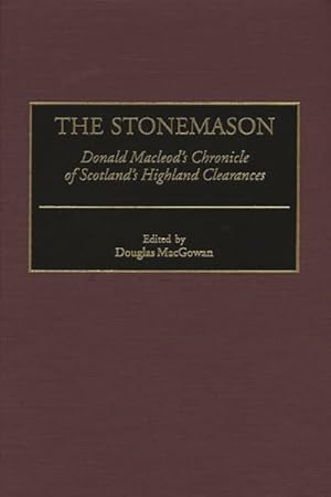 Seller image for Stonemason : Donald Macleod's Chronicle of Scotland's Highland Clearances for sale by GreatBookPricesUK