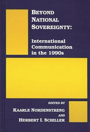 Seller image for Beyond National Sovereignty : International Communication in the 1990s for sale by GreatBookPricesUK