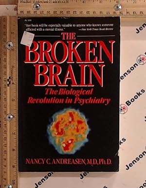 Seller image for The Broken Brain: The Biological Revolution in Psychiatry for sale by Jenson Books Inc