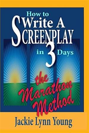 Bild des Verkufers fr How to Write a Screenplay in 3 Days: The Marathon Method zum Verkauf von GreatBookPrices