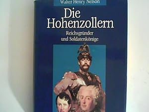 Imagen del vendedor de Die Hohenzollern. Reichsgrnder und Soldatenknige a la venta por ANTIQUARIAT FRDEBUCH Inh.Michael Simon