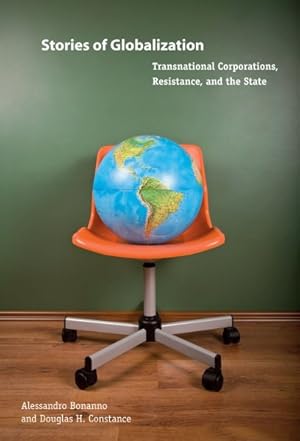 Image du vendeur pour Stories of Globalization : Transnational Corporations, Resistance, and the State mis en vente par GreatBookPrices