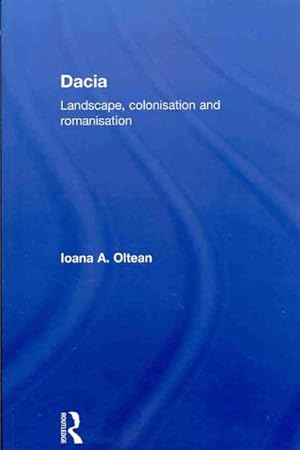 Immagine del venditore per Dacia : Landscape, Colonisation and Romanisation venduto da GreatBookPrices