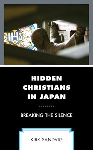 Immagine del venditore per Hidden Christians in Japan : Breaking the Silence venduto da GreatBookPrices