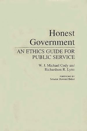 Image du vendeur pour Honest Government : An Ethics Guide for Public Service mis en vente par GreatBookPrices