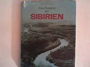 Bild des Verkufers fr Eine Postkarte aus Sibirien. Reisebeschreibung. zum Verkauf von ANTIQUARIAT FRDEBUCH Inh.Michael Simon