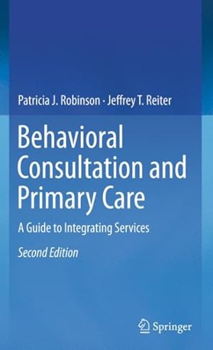Image du vendeur pour Behavioral Consultation and Primary Care : A Guide to Integrating Services mis en vente par GreatBookPrices