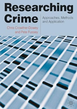 Bild des Verkufers fr Researching Crime : Approaches, Methods and Application zum Verkauf von GreatBookPrices