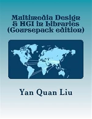 Seller image for Multimedia Design & HCI in Libraries : An Introduction for Information & Library Professionals for sale by GreatBookPrices