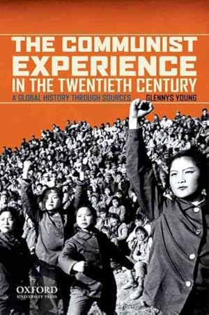 Image du vendeur pour Communist Experience in the Twentieth Century : A Global History Through Sources mis en vente par GreatBookPrices