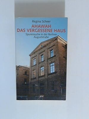 Bild des Verkufers fr Ahawa. Das vergessene Haus. Spurensuche in der Berliner Auguststrasse. zum Verkauf von ANTIQUARIAT FRDEBUCH Inh.Michael Simon