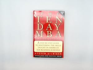 Ten-day MBA, The, Rev.: A Step-By-step Guide To Mastering The Skills Taught In Americas Top Busin...