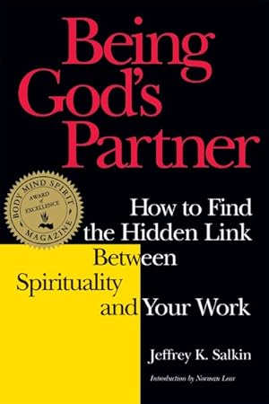 Imagen del vendedor de Being God's Partner : How to Find the Hidden Link Between Spirituality and Your Work a la venta por GreatBookPrices