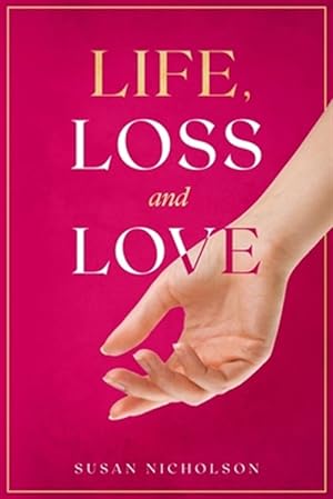 Seller image for Life, Loss and Love for sale by GreatBookPrices