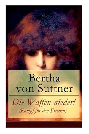 Immagine del venditore per Die Waffen Nieder! (Kampf F R Den Frieden) -Language: german venduto da GreatBookPrices